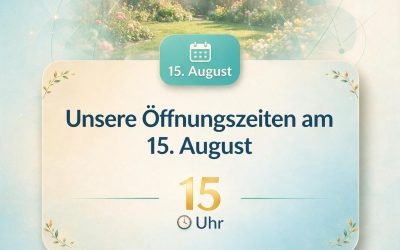 Unsere Öffnungszeiten am 15. August